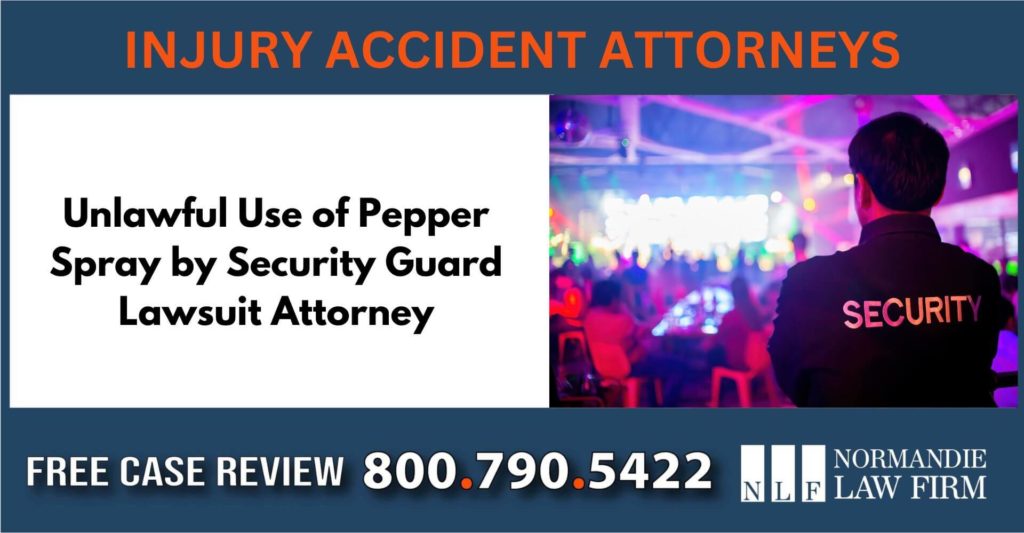 Unlawful Use of Pepper Spray by Security Guard Lawsuit Attorney sue liability lawyer compensation