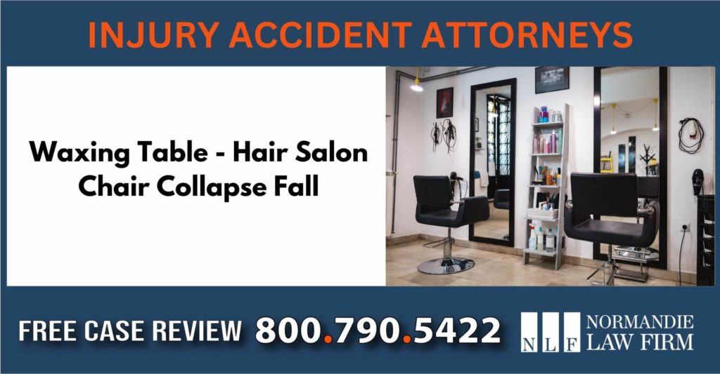 Waxing Table - Hair Salon Chair Collapse Fall Injury Attorney sue liable liability