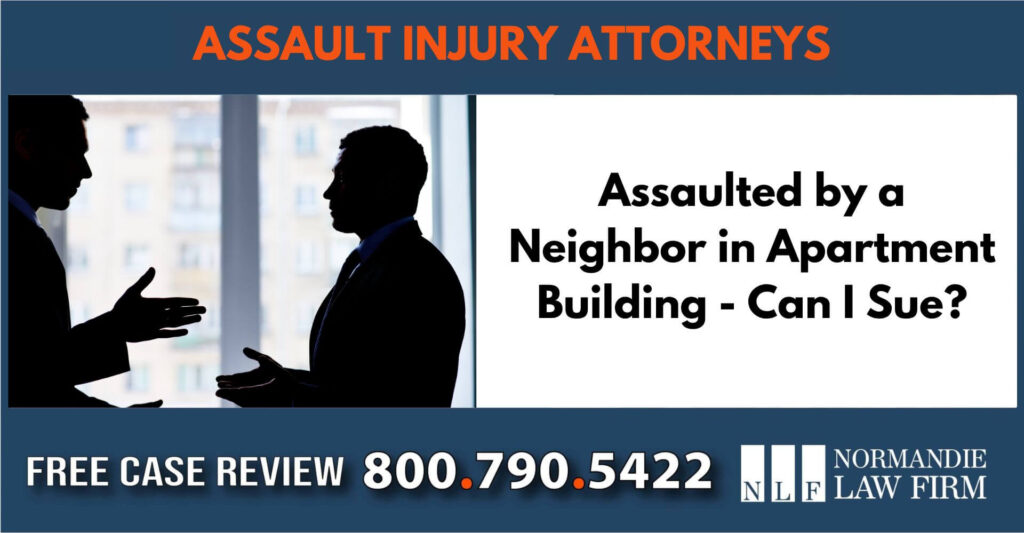 Assaulted by a Neighbor in Apartment Building - Can I Sue attorney lawyer compensation