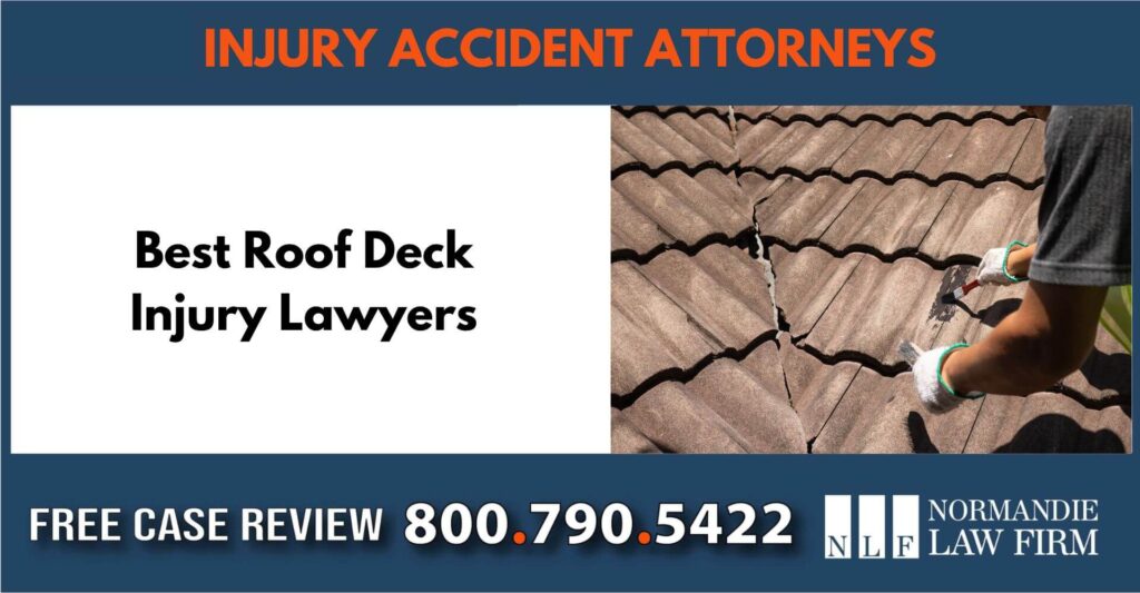 Best Roof Deck Injury Lawyers incident liability attorney compensation liable