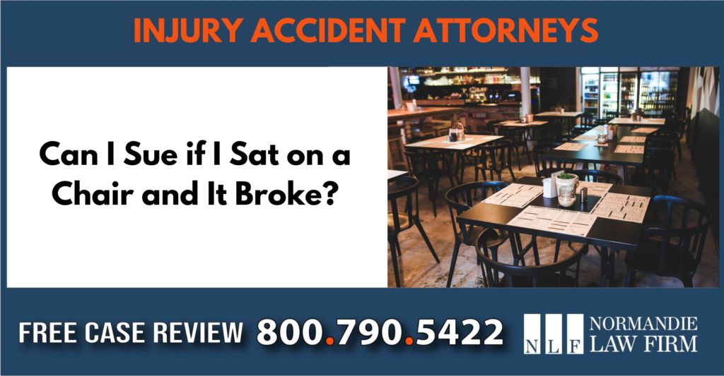 Can I Sue if I Sat on a Chair and It Broke attorney lawyer sue compensation incident