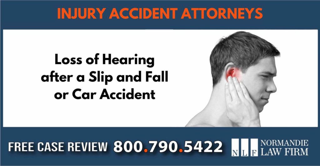 Loss of Hearing after a Slip and Fall or Car Accident liable liability incident lawyer attorney