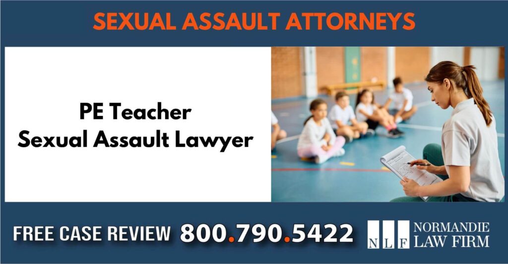 PE Teacher Sexual Assault Lawyer attorney lawyer compensation sue liability liable incident