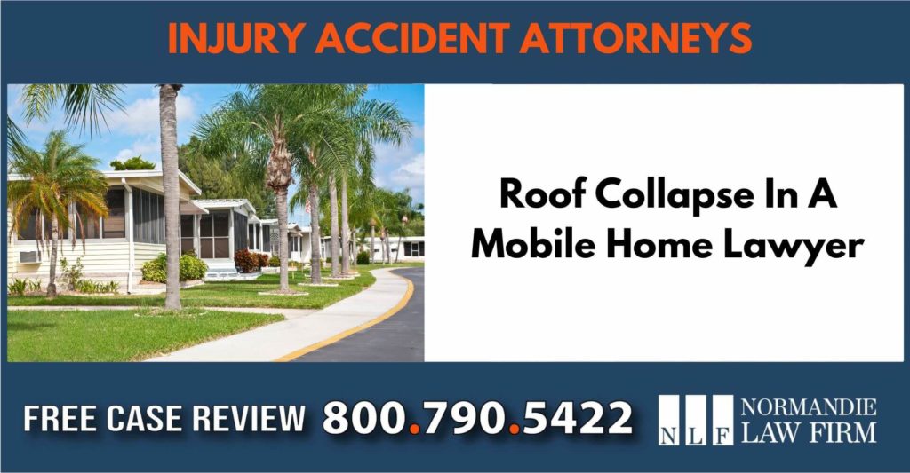 Roof Collapse In A Mobile Home Lawyer attorney lawyer compensation sue liable