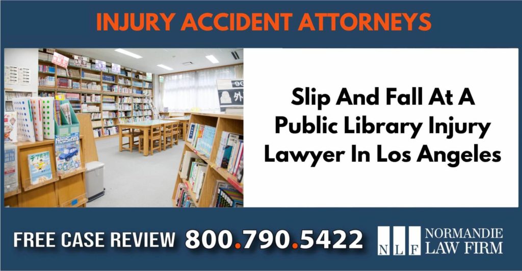 Slip And Fall At A Public Library Injury Lawyer In Los Angeles attorney lawyer compensation