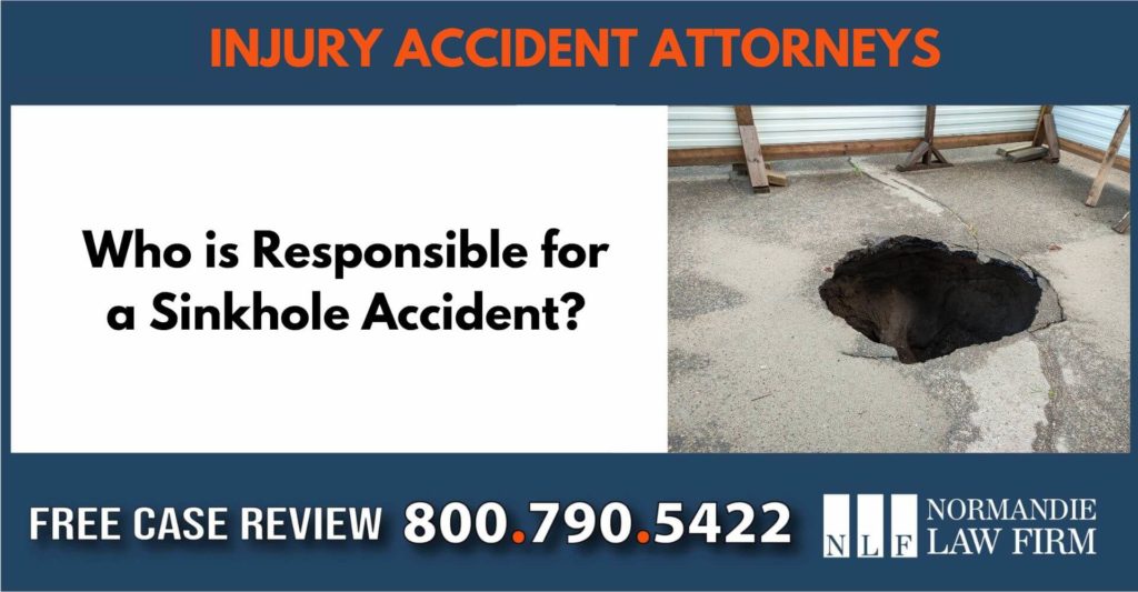 Who is Responsible for a Sinkhole Accident attorney lawyer compensation sue liable