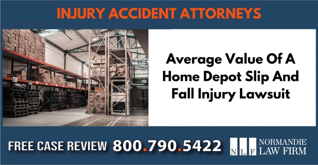 Average Value Of A Home Depot Slip And Fall Injury Lawsuit attorney lawyer compensation