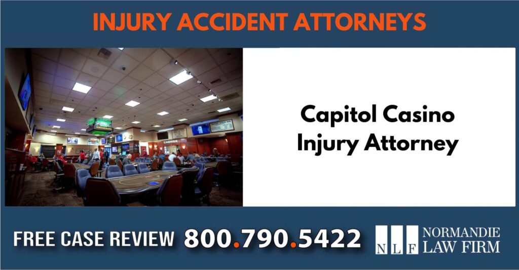 Capitol Casino Injury Attorney sue liability lawyer compensation incident