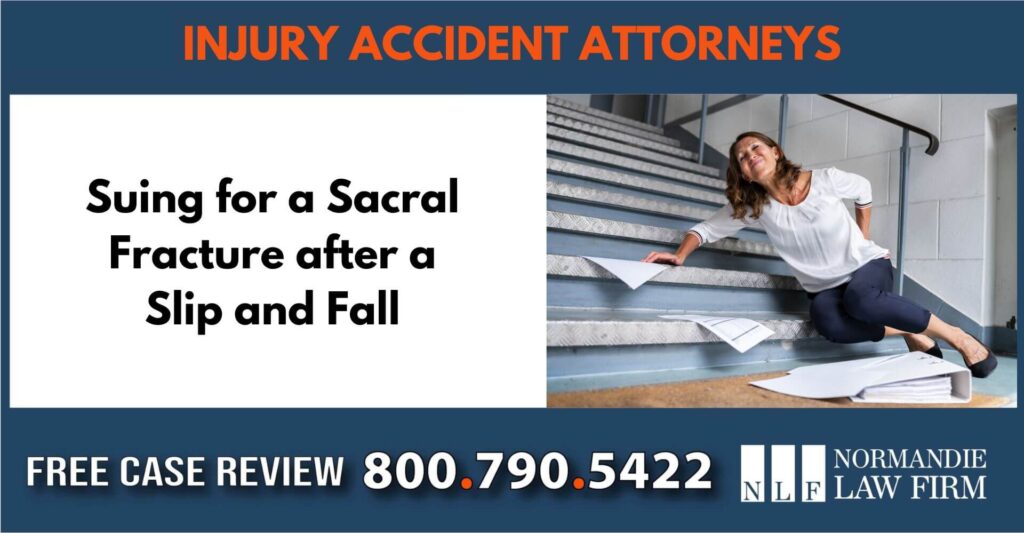 Suing for a Sacral Fracture after a Slip and Fall attorney lawyer compensation incident liable