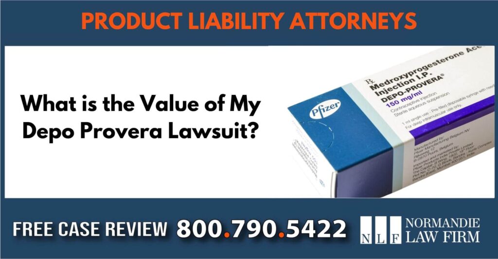 What is the Value of My Depo Provera Lawsuit sue liability lawyer attorney compensation incident