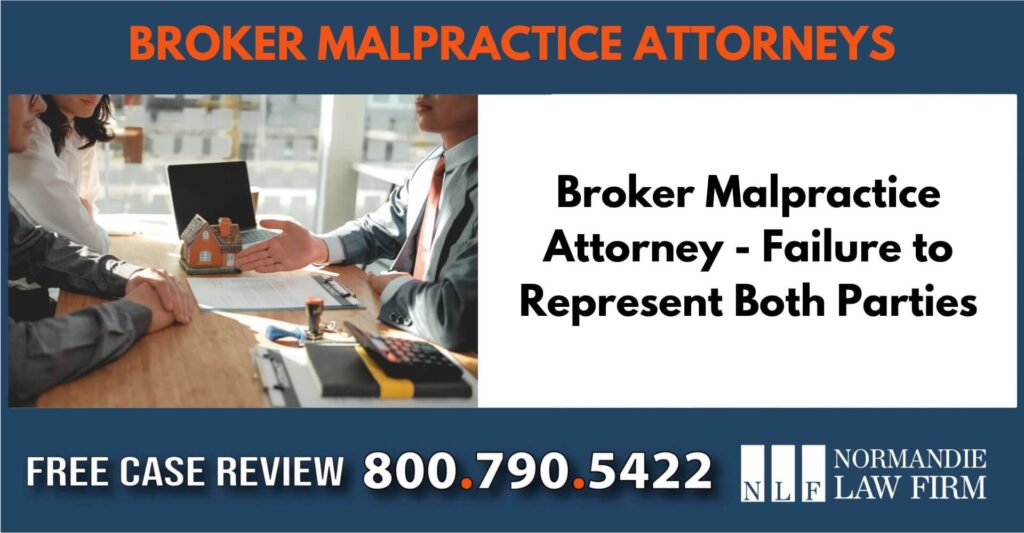 Broker Malpractice Attorney - Failure to Represent Both Parties sue liability lawyer attorney compensation