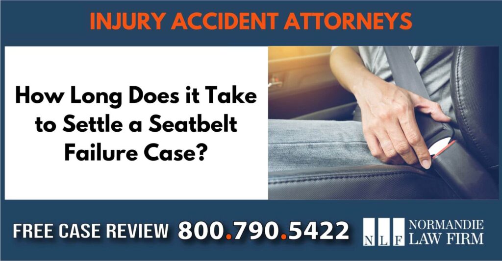 How Long Does it Take to Settle a Seatbelt Failure Case sue attorney lawyer compensation sue liable