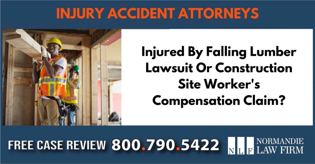 Injured By Falling Lumber Lawsuit Or Construction Site Worker's Compensation Claim sue liability incident lawyer attorney