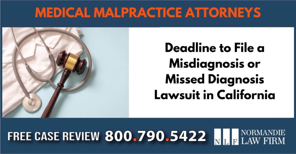 Deadline to File a Misdiagnosis or Missed Diagnosis Lawsuit in California sue liability lawyer attorney compensation