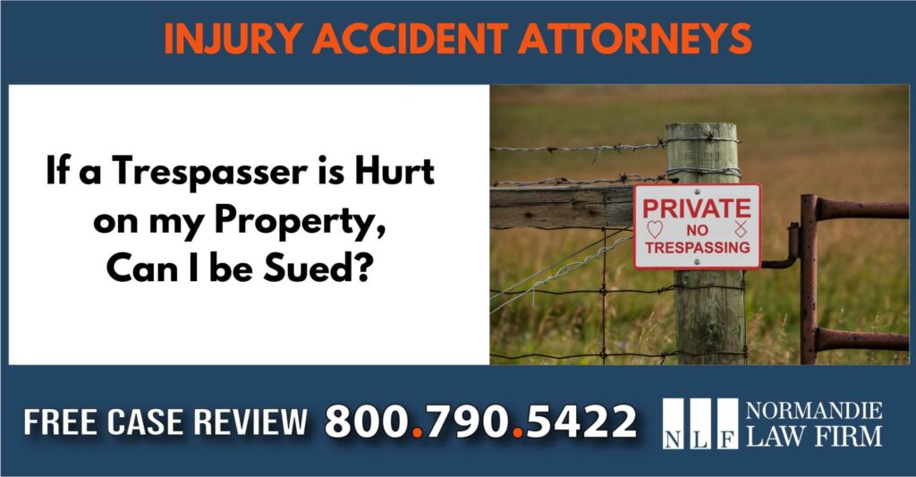 If a Trespasser is hury on my property can i be sued lawyer compensation incident liability