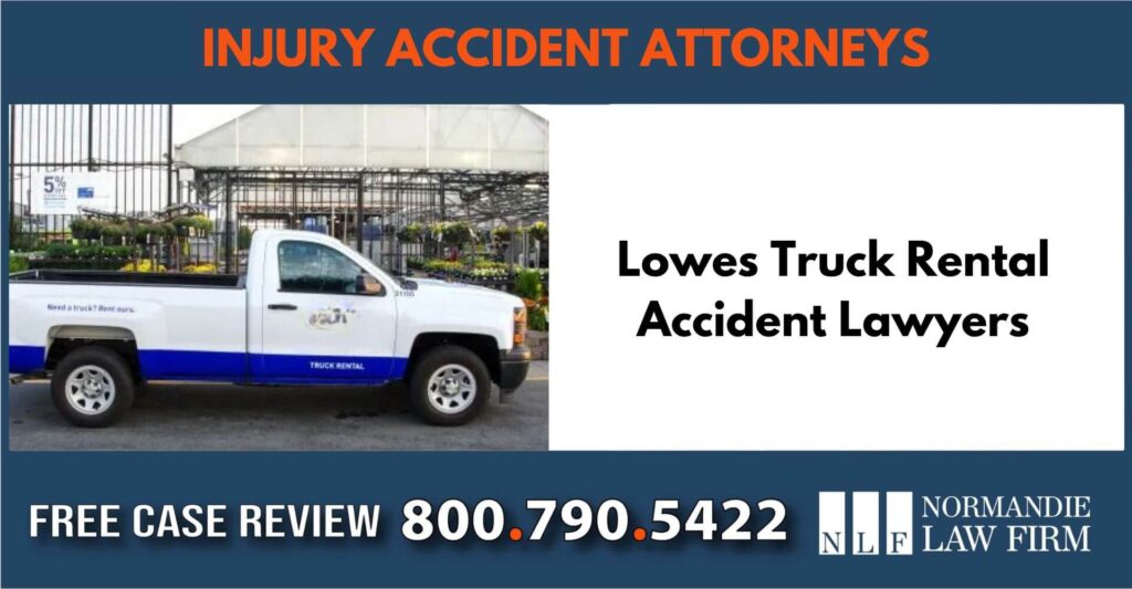 Lowes Truck Rental Accident Lawyers attorney lawyer compensation sue liable incident broken