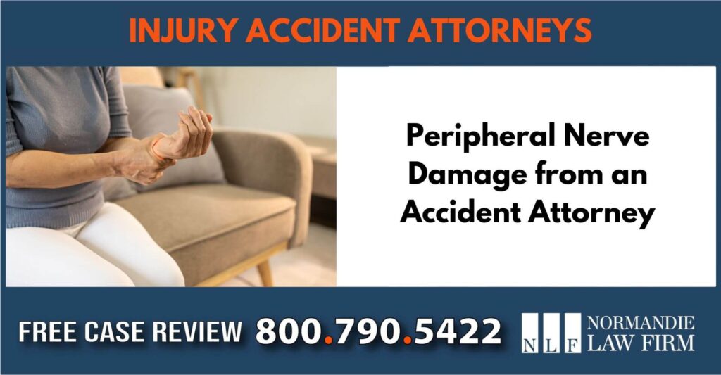 Peripheral Nerve Damage from an Accident Attorney sue liable incident lawyer compensation