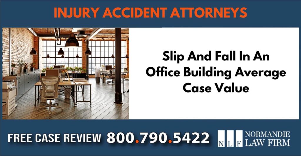 Slip And Fall In An Office Building Average Case Value Attorneys attorney lawyer compensation