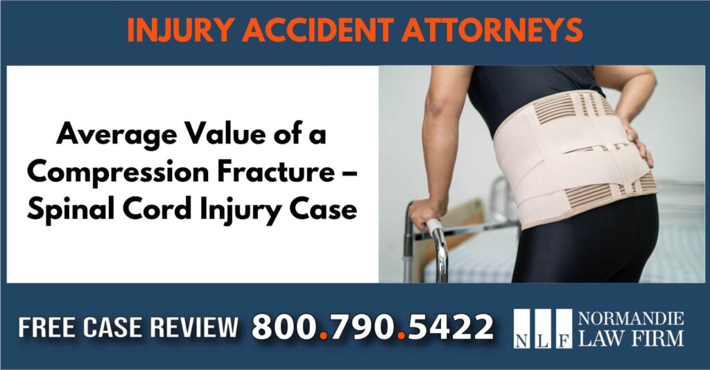 Average Value of a Compression Fracture – Spinal Cord Injury Case sue liability incident compensation lawyer attorney