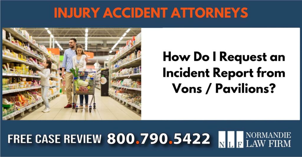 How Do I Request an Incident Report from Vons Pavilions sue liability incident compensation lawyer attorney