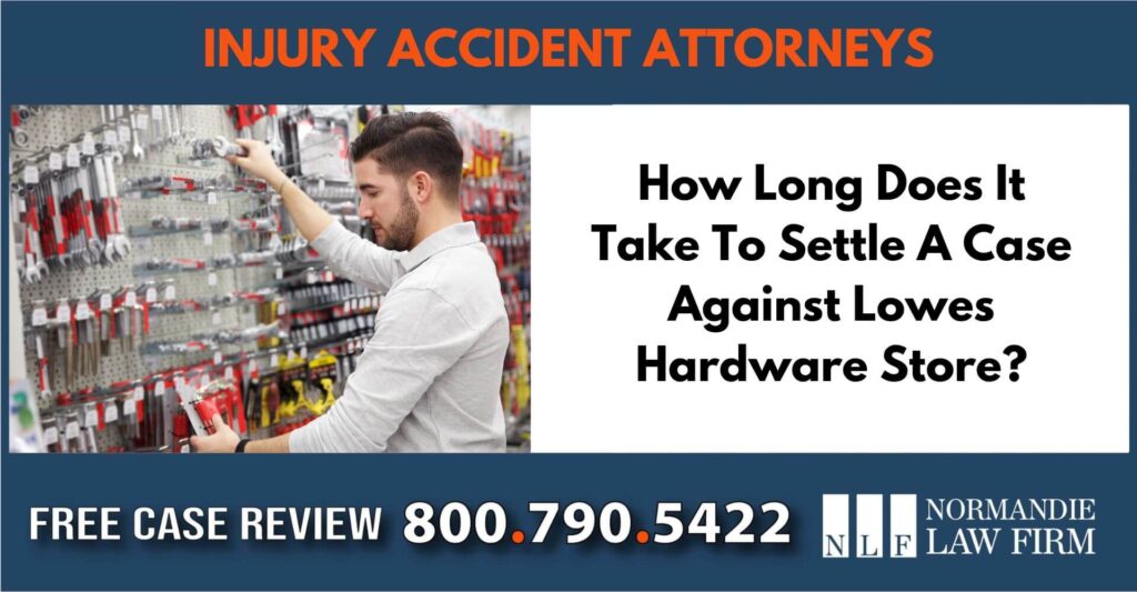 How Long Does It Take To Settle A Case Against Lowes Hardware Store sue liability incident compensation attorney lawyer